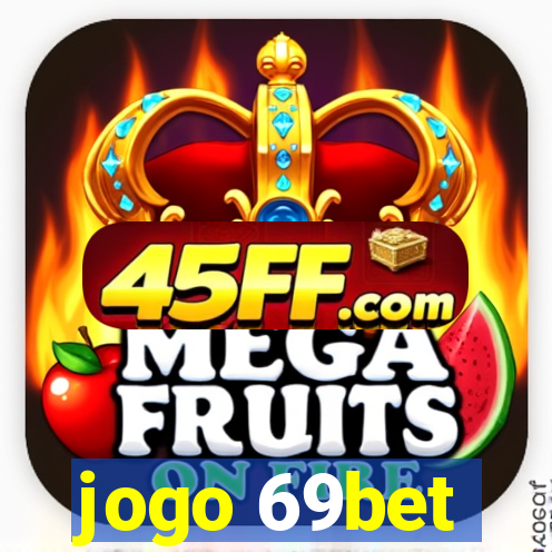 jogo 69bet